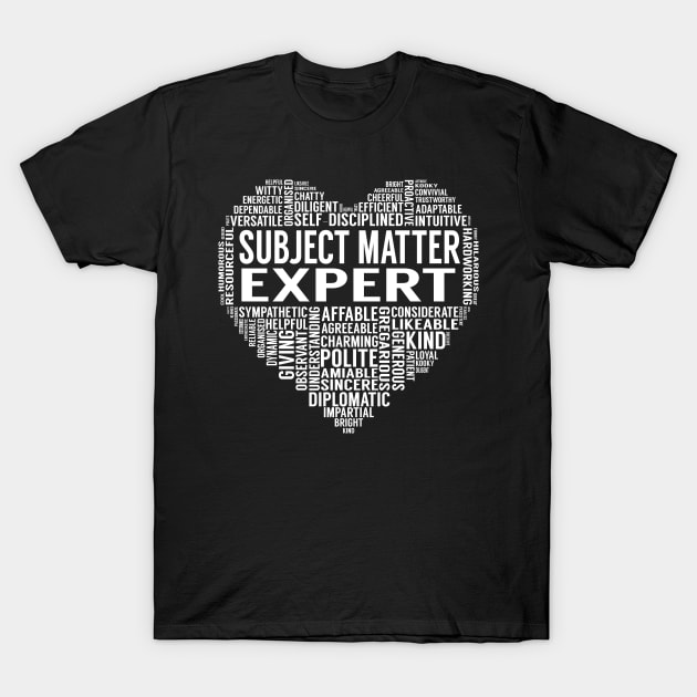 Subject Matter Expert Heart T-Shirt by LotusTee